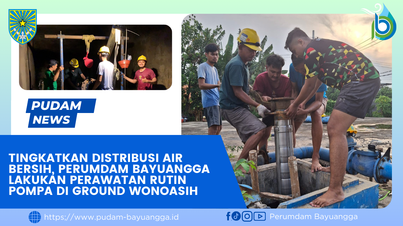 Tingkatkan Distribusi Air Bersih, Perumdam Bayuangga Lakukan Perawatan Rutin Pompa Di Ground Wonoasih