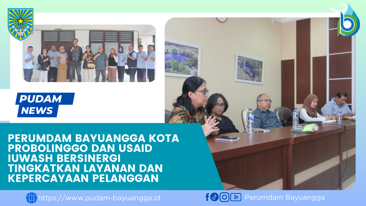 PERUMDAM Bayuangga Kota Probolinggo dan USAID IUWASH Bersinergi Tingkatkan Layanan dan Kepercayaan Pelanggan